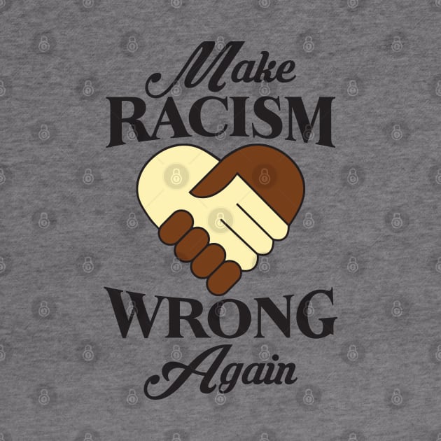 Make Racism Wrong Again by CRE4TIX